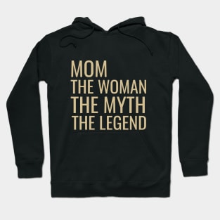 Mom the woman the myth the legend Hoodie